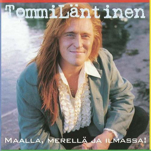 Tommi Läntinen : Maalla, Merellä Ja Ilmassa! (CD, Album)