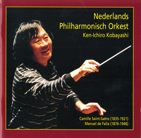 Nederlands Philharmonisch Orkest (2), Ken-Ichiro Kobayashi / Camille Saint-Saëns, Manuel De Falla : Saint-Saëns / De Falla (CD)