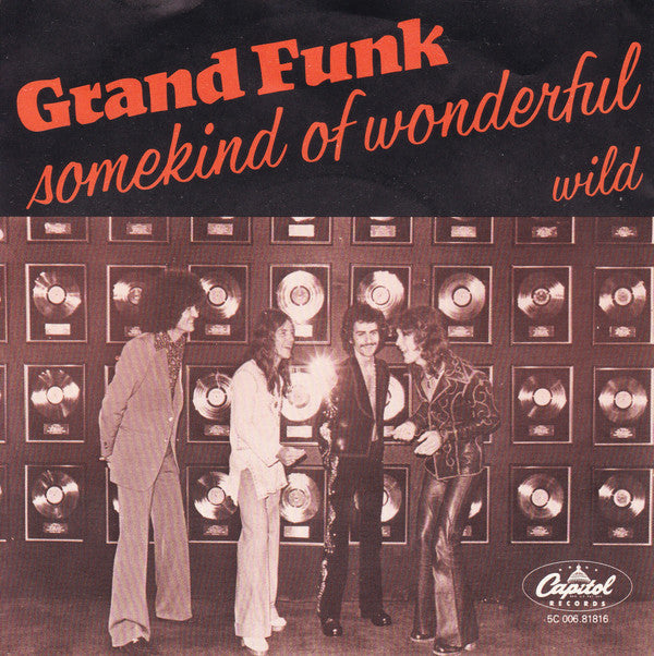 Grand Funk Railroad : Some Kind Of Wonderful (7", Single, RE)