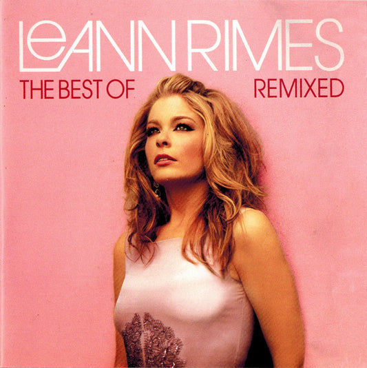 LeAnn Rimes : The Best Of LeAnn Rimes (Remixed) (CD, Comp)