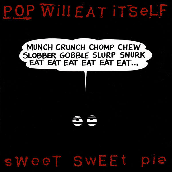 Pop Will Eat Itself : Sweet Sweet Pie (7", Single)