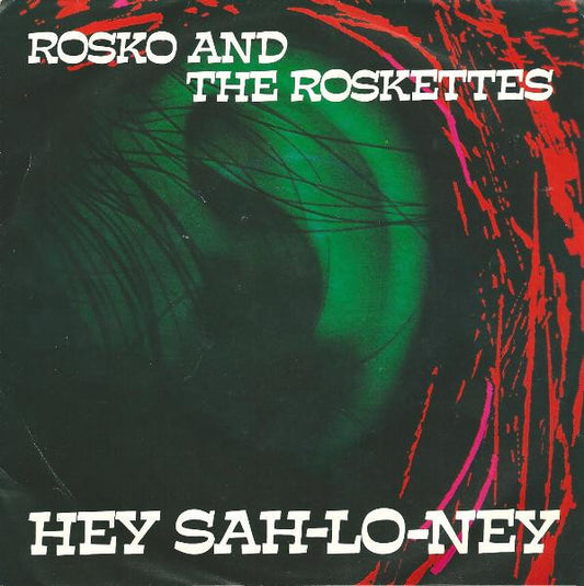 Rosko And The Roskettes : Hey Sha-Lo-Ney (7")