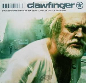 Clawfinger : 5 Track Sampler Taken From The Album A Whole Lot Of Nothing (CD, Promo, Smplr)