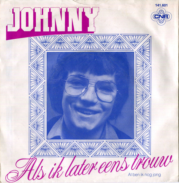 Johnny (50) : Als Ik Later Eens Trouw  (7", Single)