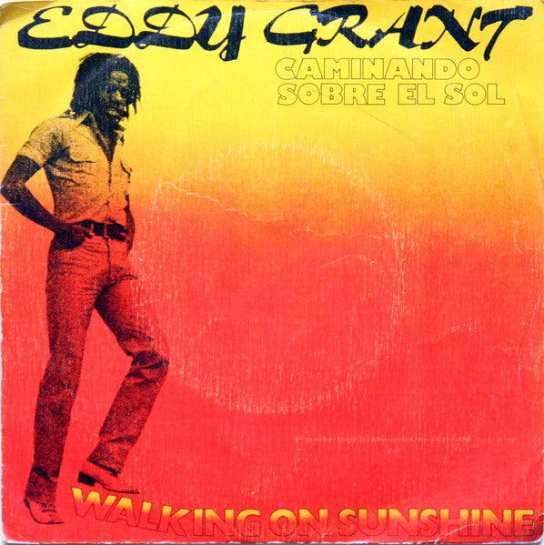 Eddy Grant : Caminando Sobre El Sol "Walking On Sunshine" (7", Single)
