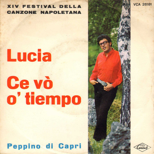 Peppino Di Capri E I Suoi Rockers : Lucia / Ce Vo' Tiempo (7")