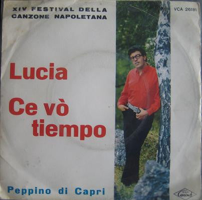 Peppino Di Capri E I Suoi Rockers : Lucia / Ce Vo' Tiempo (7")