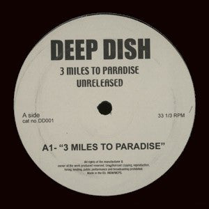 Deep Dish (2) : 3 Miles To Paradise Unreleased (12", S/Sided)
