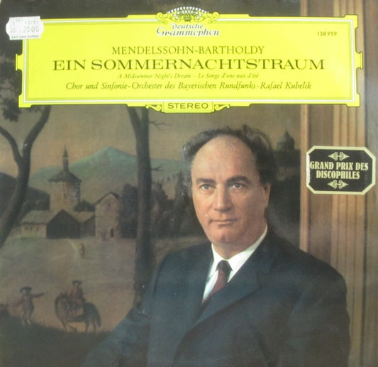 Felix Mendelssohn-Bartholdy - Chor Des Bayerischen Rundfunks und Symphonie-Orchester Des Bayerischen Rundfunks · Rafael Kubelik : Ein Sommernachtstraum (LP, Album)