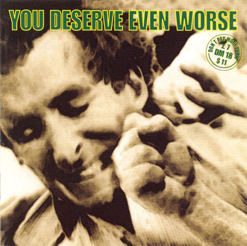 Various : You Deserve Even Worse (CD, Comp)