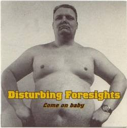 Disturbing Foresights : Come On Baby (7", EP)