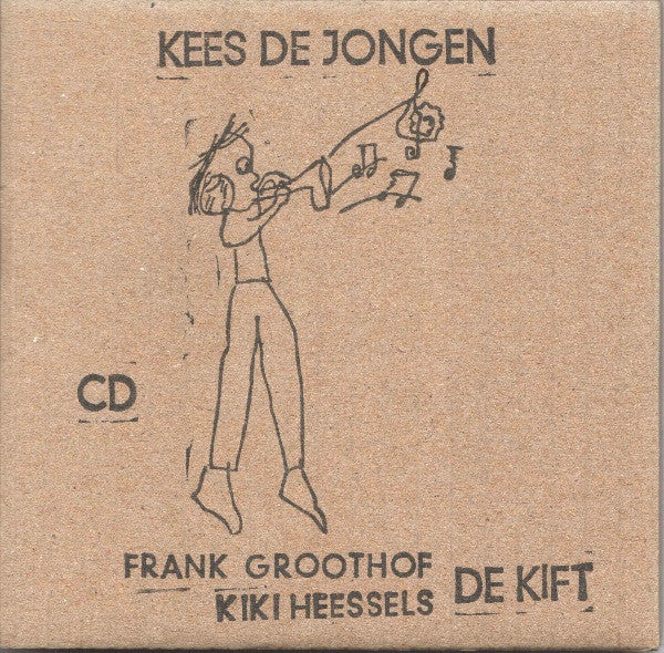 De Kift, Kiki Heessels, Frank Groothof : Kees De Jongen (CD, Album, Car)