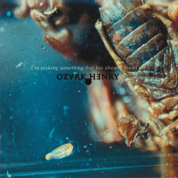 Ozark Henry : I'm Seeking Something That Has Already Found Me (CD, Album)