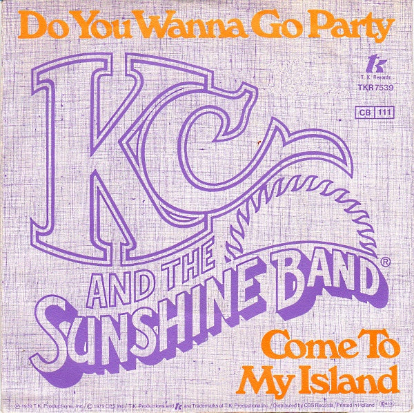 KC & The Sunshine Band : Do You Wanna Go Party / Come To My Island (7", Single)