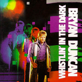 Bryan Duncan : Whistlin' In The Dark (CD, Album)