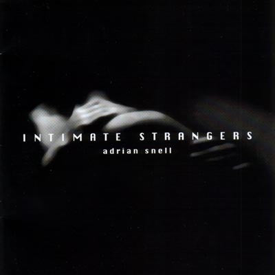 Adrian Snell : Intimate Strangers (CD)