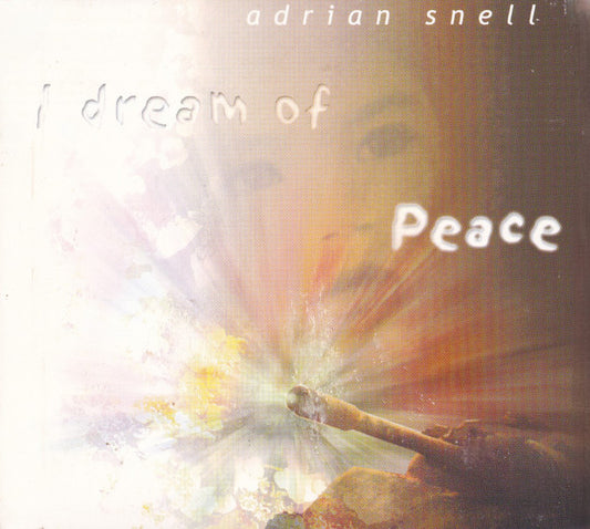 Adrian Snell : I Dream Of Peace (CD, Album)