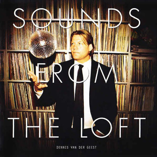 Dennis Van Der Geest : Sounds From The Loft (CD, Mixed)