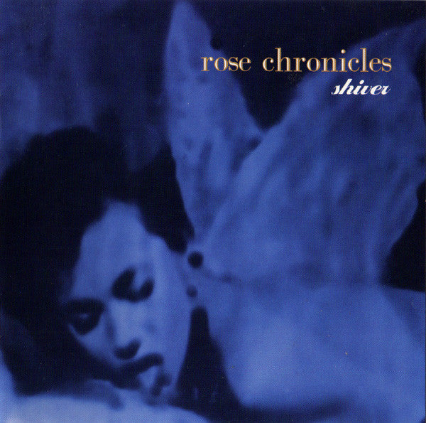 Rose Chronicles : Shiver (CD, Album)