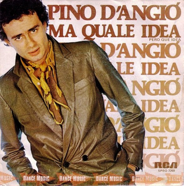Pino D'Angiò : Ma Quale Idea = Pero Qué Idea (7", Single)