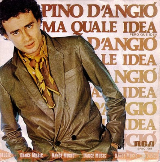 Pino D'Angiò : Ma Quale Idea = Pero Qué Idea (7", Single)