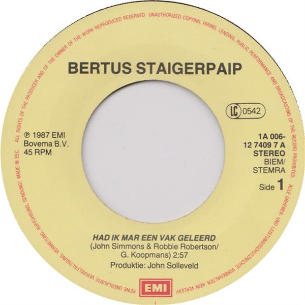 Bertus Staigerpaip : Had Ik Mar Een Vak Geleerd (7", Single)