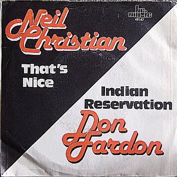 Neil Christian (2) / Don Fardon : That's Nice / Indian Reservation (7")