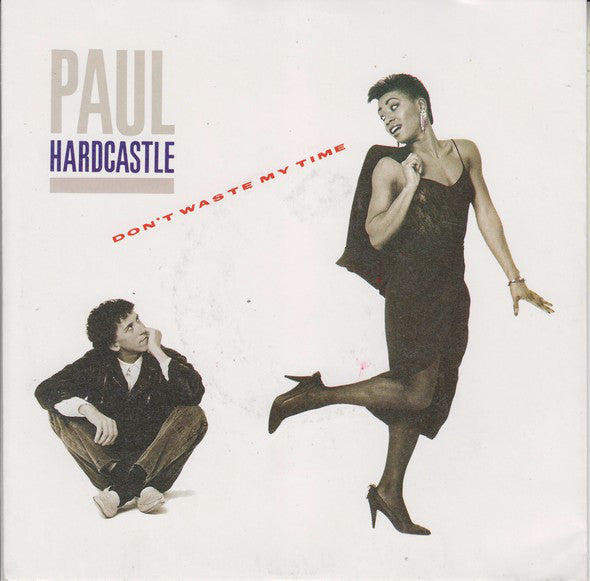 Paul Hardcastle : Don't Waste My Time (7", Single)