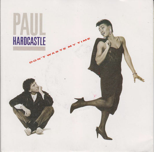 Paul Hardcastle : Don't Waste My Time (7", Single)