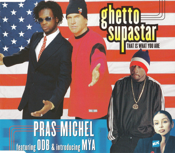 Pras Michel Featuring Ol' Dirty Bastard & Introducing Mya : Ghetto Supastar (That Is What You Are) (CD, Maxi)
