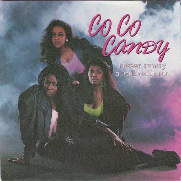 Co Co Candy : Never Marry A Railroad Man (7", Single)
