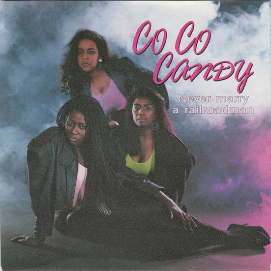 Co Co Candy : Never Marry A Railroad Man (7", Single)