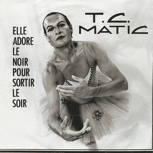 TC Matic : Elle Adore Le Noir Pour Sortir Le Soir (7", Single)