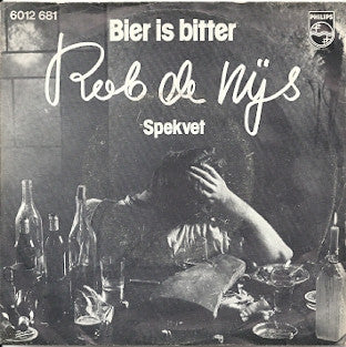 Rob de Nijs : Bier Is Bitter (7", Single)