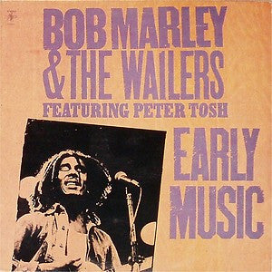 Bob Marley & The Wailers Featuring Peter Tosh : Early Music (LP, Comp)