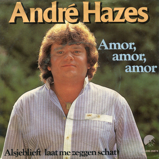 André Hazes : Amor, Amor, Amor (7", Single)