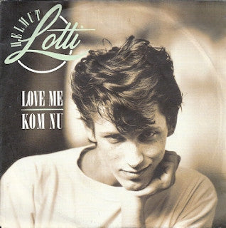 Helmut Lotti : Love Me / Kom Nu (7", Single)