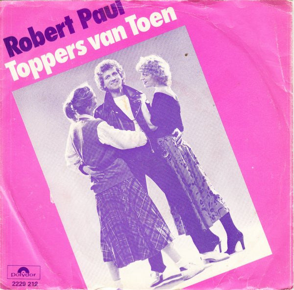Robert Paul : Toppers Van Toen (7", Single)