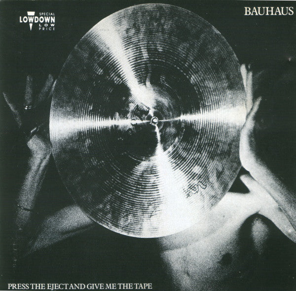 Bauhaus : Press The Eject And Give Me The Tape (CD, Album, RE)