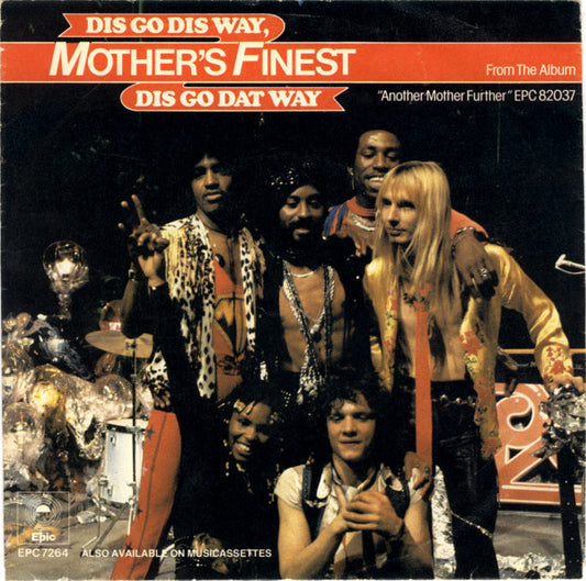 Mother's Finest : Dis Go Dis Way, Dis Go Dat Way (7")