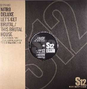 Nitro Deluxe : Let's Get Brutal / This Brutal House (12")