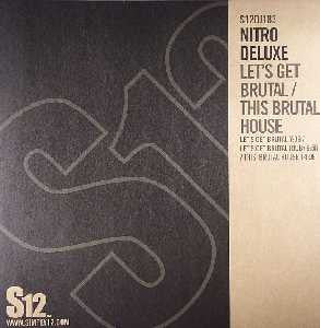 Nitro Deluxe : Let's Get Brutal / This Brutal House (12")