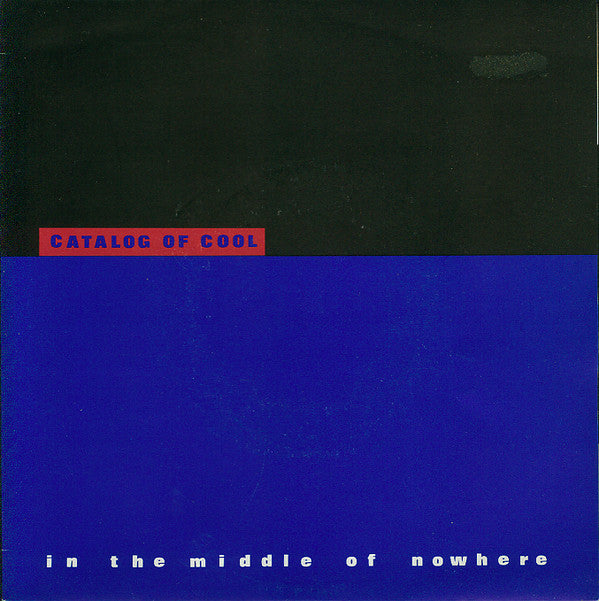 Catalog Of Cool : In The Middle Of Nowhere (7", Single)