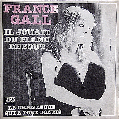 France Gall : Il Jouait Du Piano Debout (7", Single)