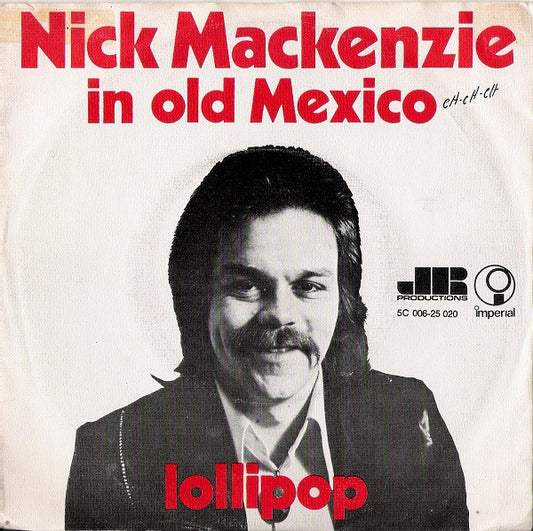 Nick MacKenzie : In Old Mexico / Lollipop (7")