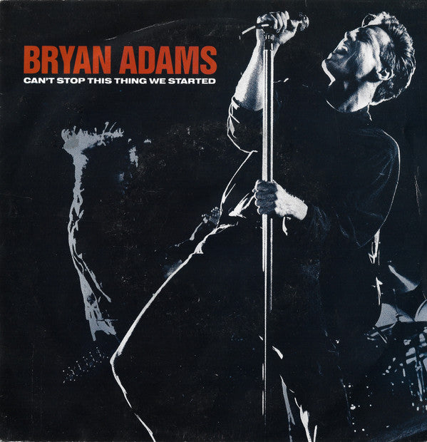 Bryan Adams : Can't Stop This Thing We Started (7")