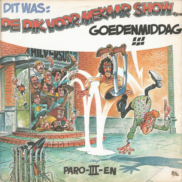 Dik Voormekaar : Dit Was: De Dik Voormekaar Show... Goedenmiddag!!! (Paro-III-en) (LP, Album)