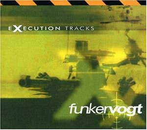 Funker Vogt : Execution Tracks (CD, Album, RE, RM)