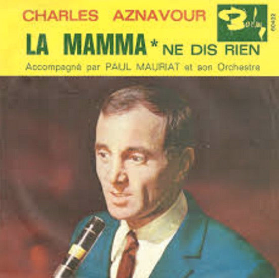Charles Aznavour : La Mamma / Ne Dis Rien (7", Single)