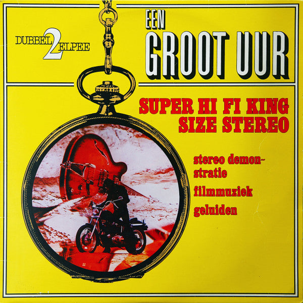 Various : Een Groot Uur Super Hi Fi King Size Stereo. Stereo Demonstratie - Filmmuziek Geluiden (2xLP)